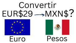 29 Euros a Pesos Mexicanos.¿Cuánto son 29 Euros en Pesos?