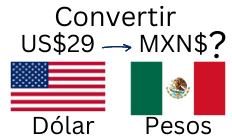 29 dólares a pesos mexicanos.¿Cuánto son 29 dólares en pesos?