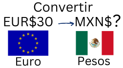 30 Euros a Pesos Mexicanos.¿Cuánto son 30 Euros en Pesos?