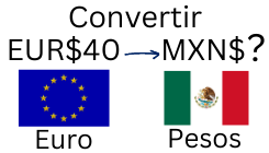 40 Euros a Pesos Mexicanos.¿Cuánto son 40 Euros en Pesos?