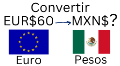 60 Euros a Pesos Mexicanos.¿Cuánto son 60 Euros en Pesos?