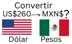 260 dólares a pesos mexicanos.¿Cuánto son 260 dólares en pesos?