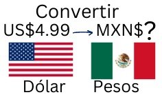 4.99 dólares a pesos mexicanos.¿Cuánto son 4.99 dólares en pesos?