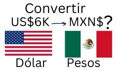 6000 dólares a pesos mexicanos.¿Cuánto son 6000 dólares en pesos?